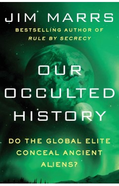 Our Occulted History: Do the Global Elite Conceal Ancient Aliens?